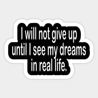 I will not give up motivational t-shirt idea gift Sticker